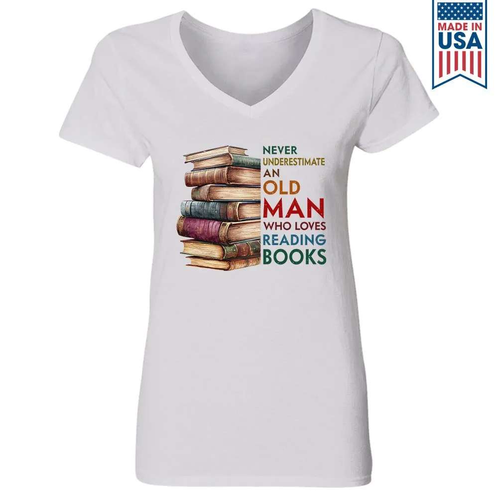 Never Underestimate An Old Man Book Lovers Gift Women's V-neck T-shirt TSVW539