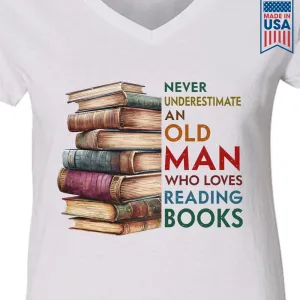 Never Underestimate An Old Man Book Lovers Gift Women's V-neck T-shirt TSVW539
